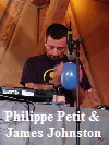 Philippe Petit & James Johnston